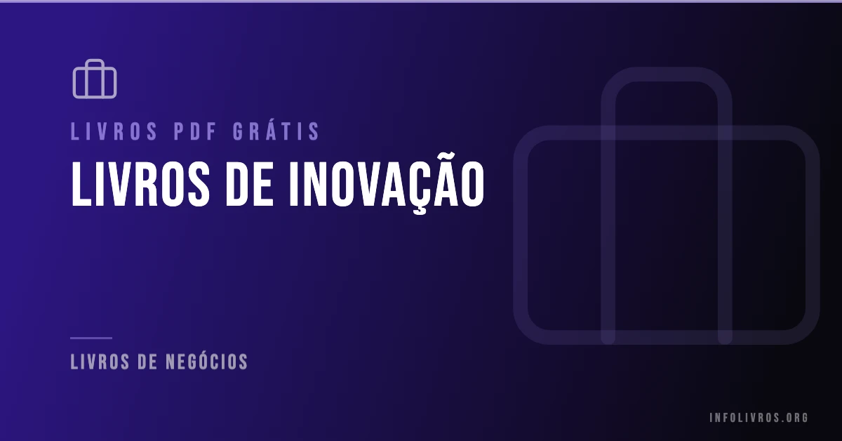 +15 Livros de Inovação Grátis! [PDF]