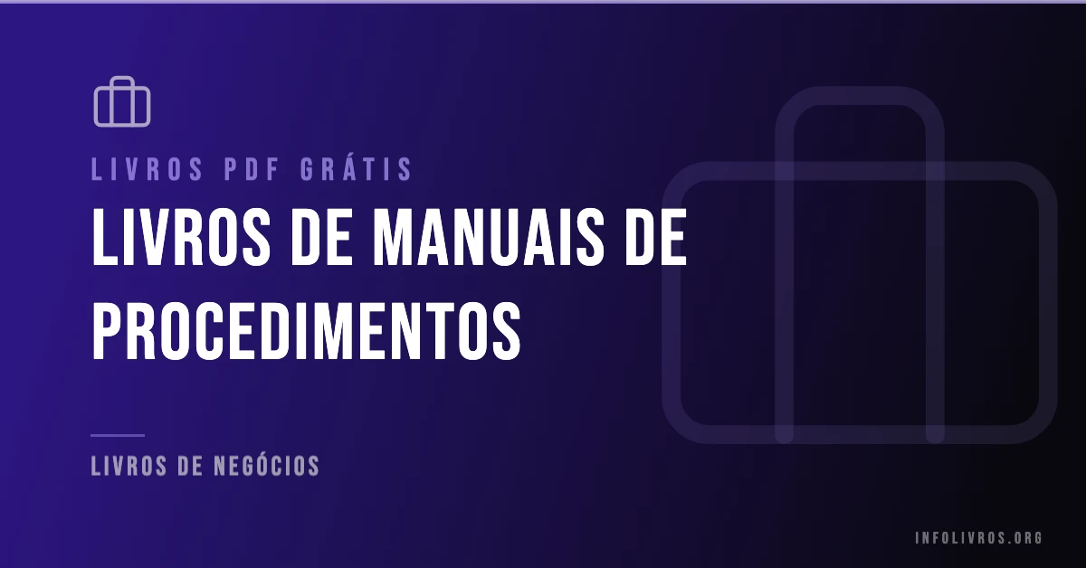 +15 Livros sobre Manuais de Procedimentos Grátis! [PDF]