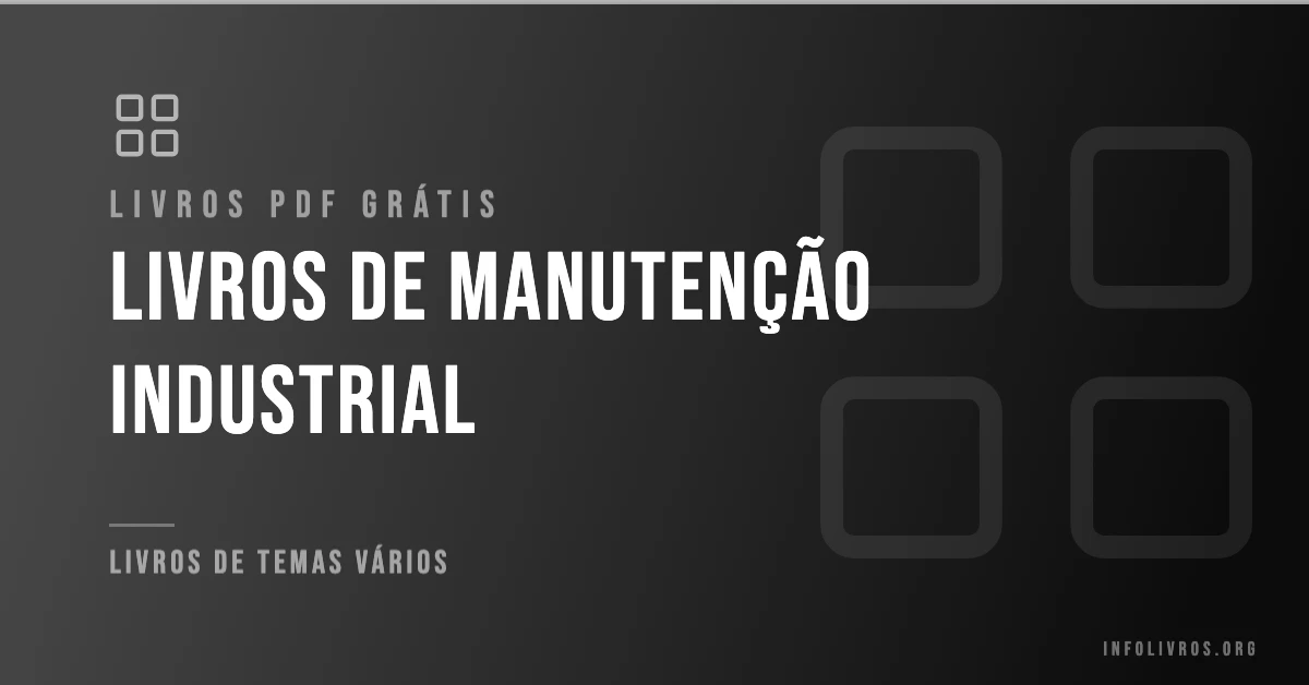 7 Livros de Manutenção Industrial Grátis! [PDF]