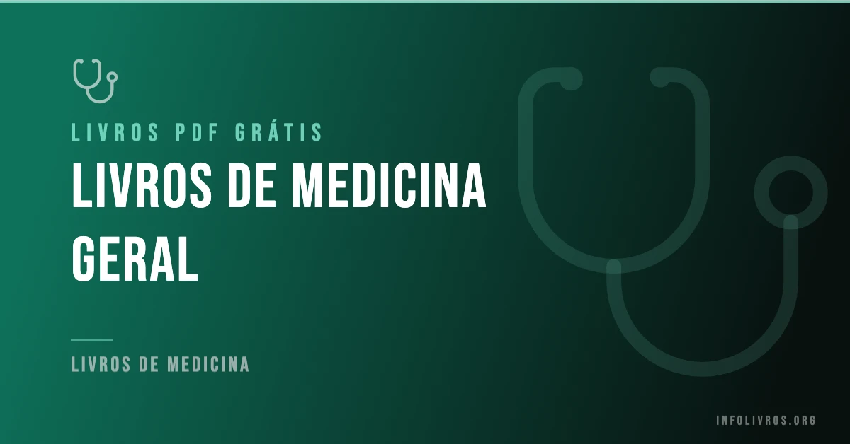 10 Livros de Medicina Geral Grátis! [PDF]