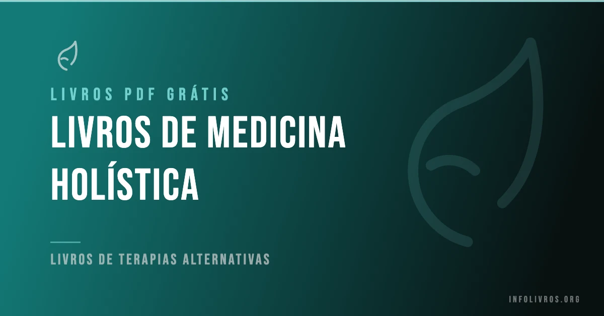 5 Livros de Medicina Holística Grátis! [PDF]