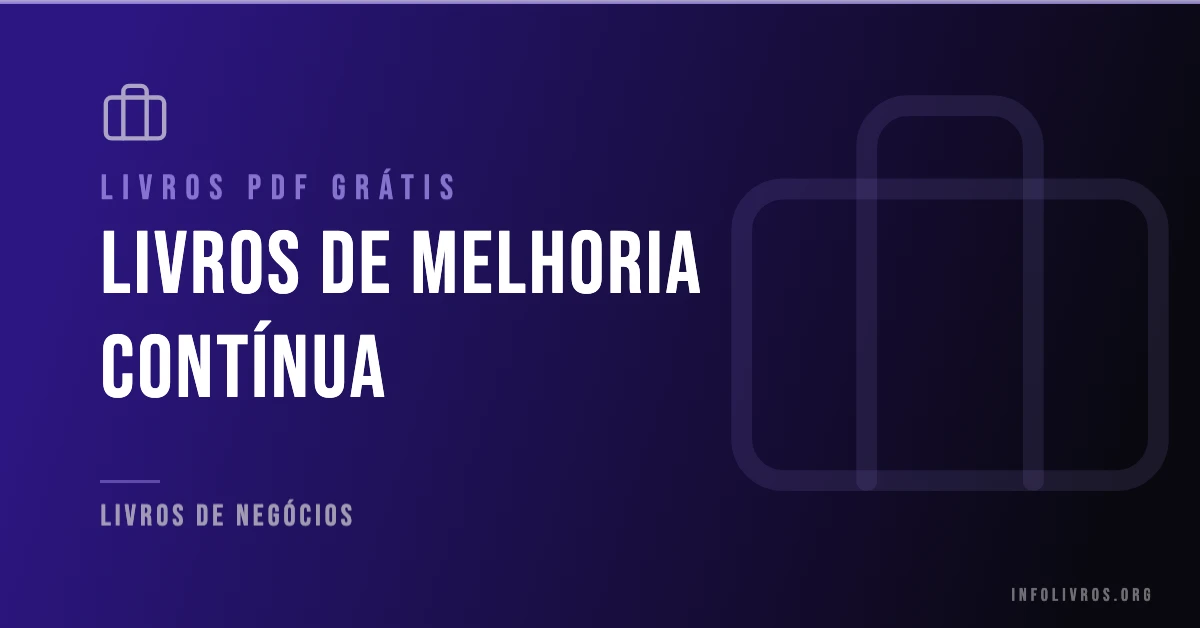 5 Livros de Melhoria Contínua Grátis! [PDF]