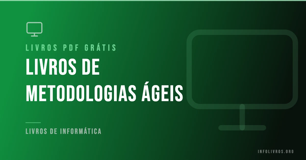 7 Livros de Metodologias Ágeis Grátis! [PDF]