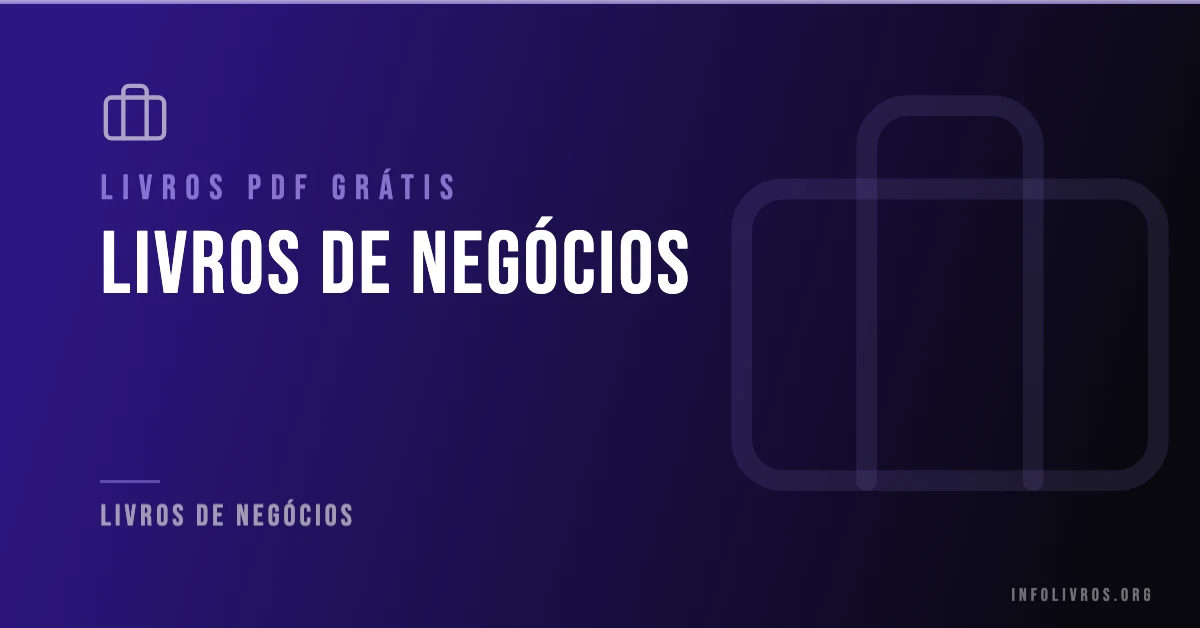 +250 Livros de Negócios Grátis! [PDF]