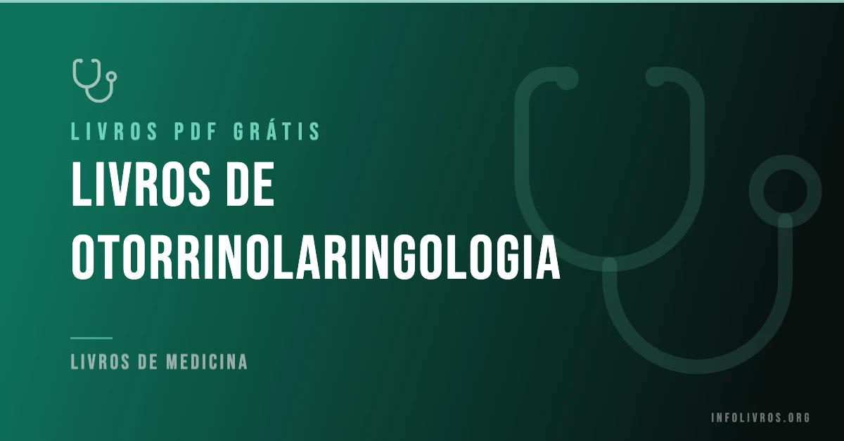 5 Livros de Otorrinolaringologia Grátis! [PDF]