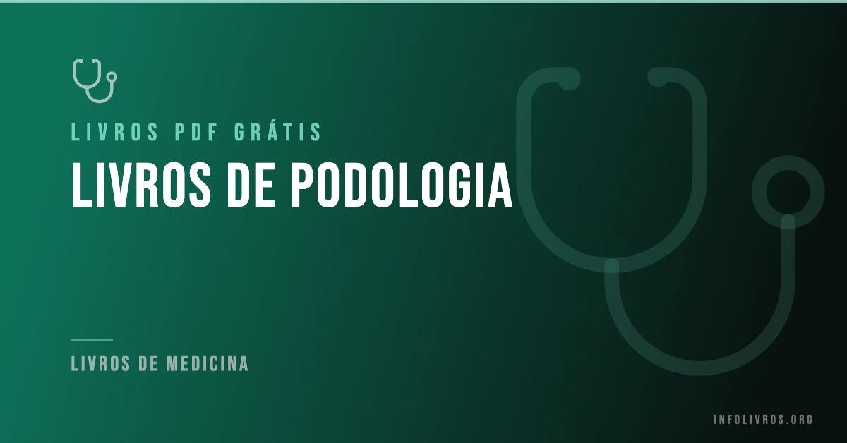 5 Livros de Podologia Grátis! [PDF]