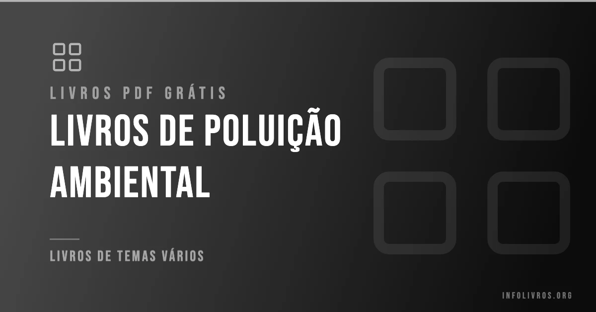 +10 Livros de Poluição Ambiental Grátis! [PDF]