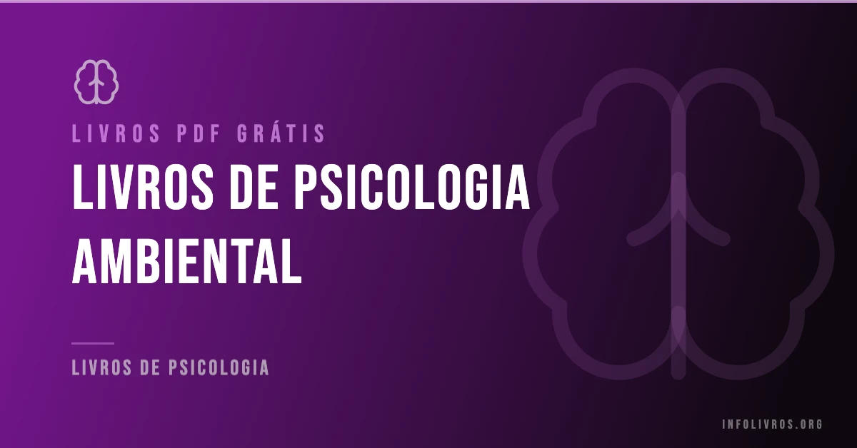 +15 Livros de Psicologia Ambiental Grátis! [PDF]