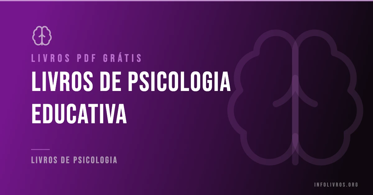 +15 Livros de Psicologia Educativa Grátis! [PDF]