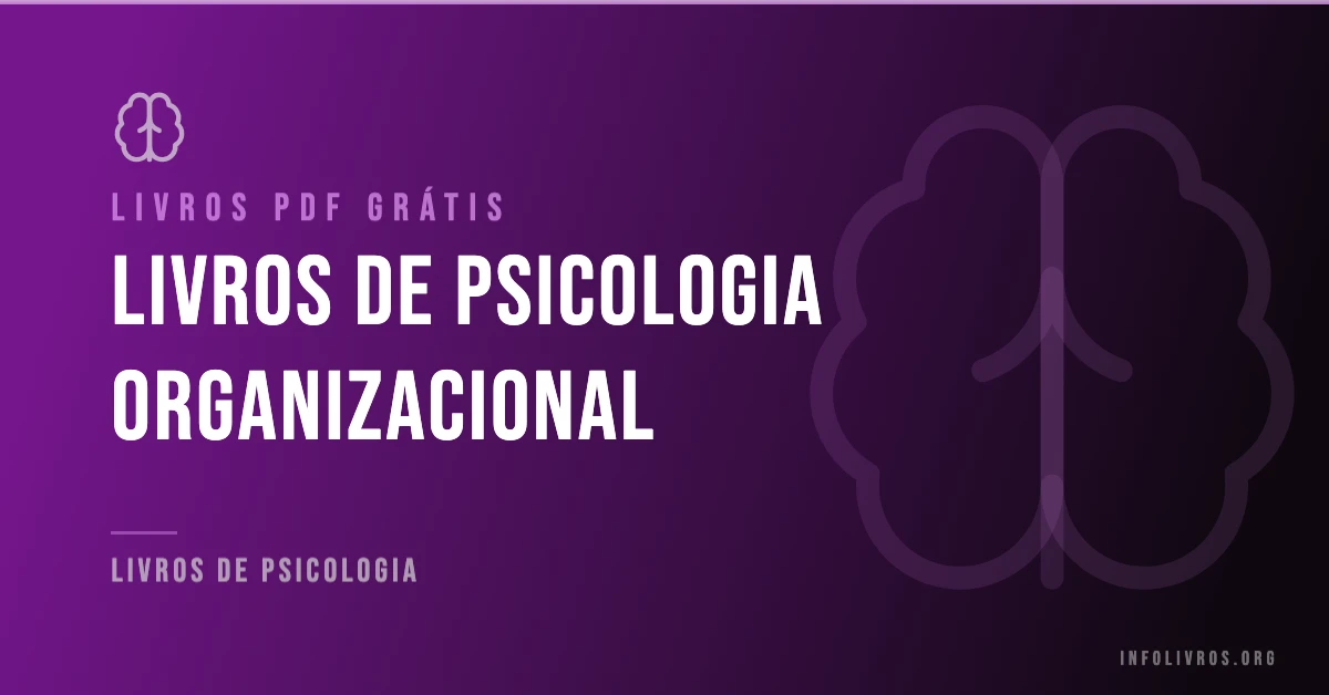 +15 Livros de Psicologia Organizacional Grátis! [PDF]