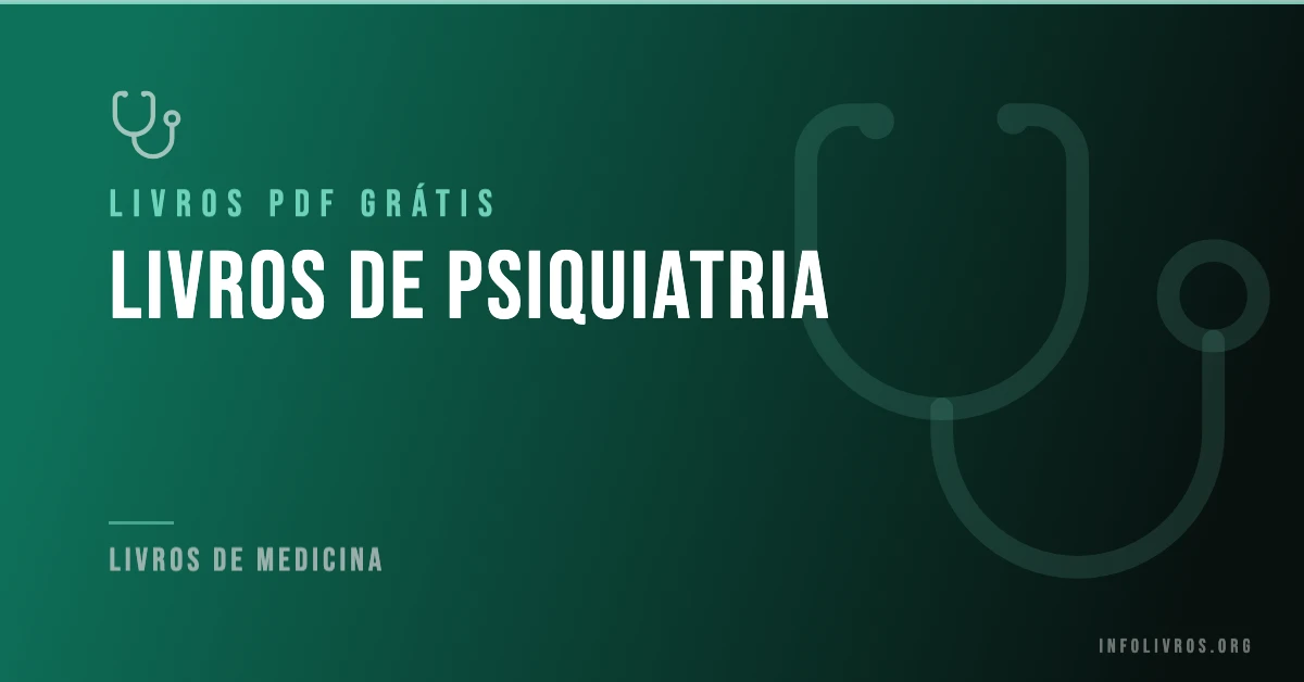 7 Livros de Psiquiatria Grátis! [PDF]