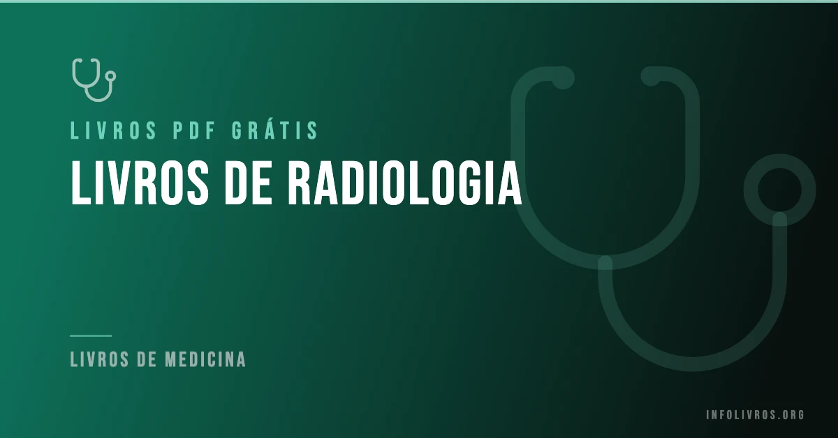10 Livros de Radiologia Grátis! [PDF]