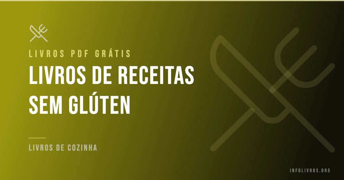 5 Livros de Receitas sem Glúten Grátis! [PDF]
