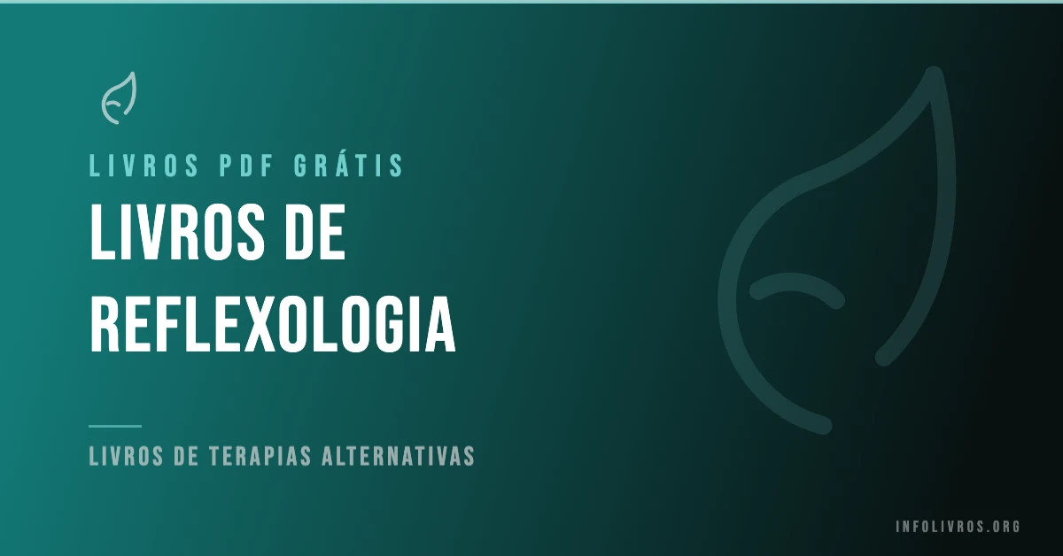 7 Livros de Reflexologia Grátis! [PDF]