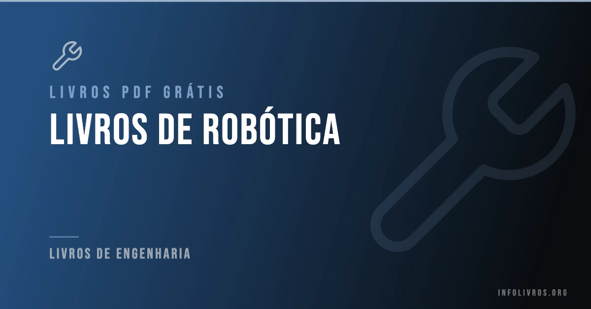 7 Livros de Robótica Grátis! [PDF]