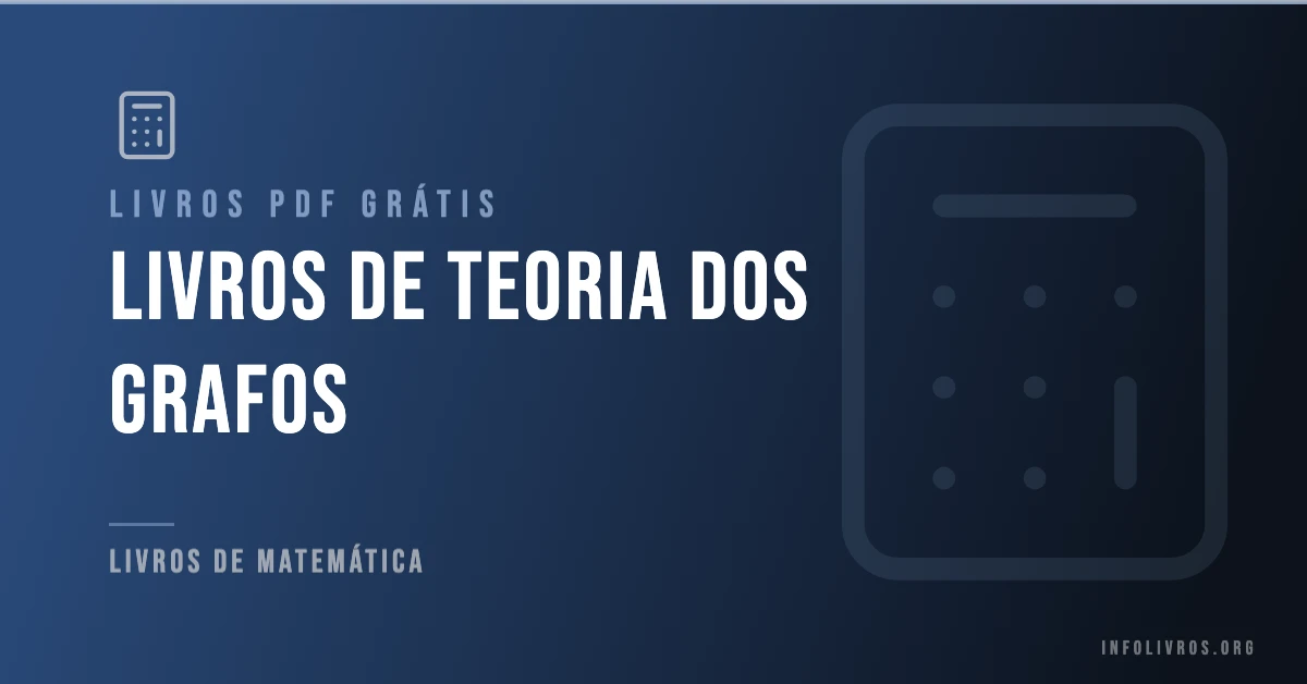 +15 Livros de Teoria dos Grafos Grátis! [PDF]
