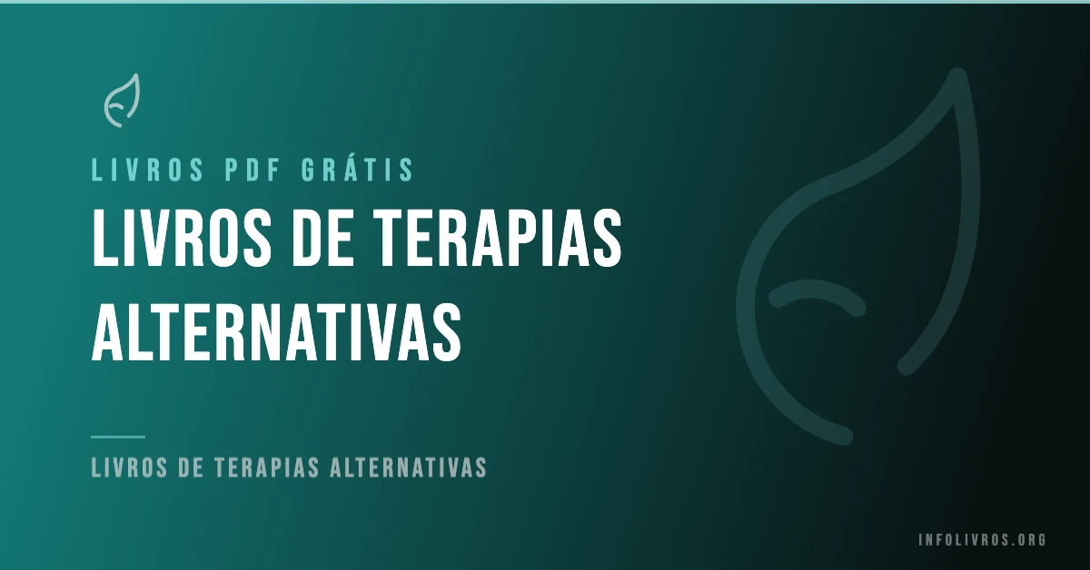 +100 Livros de Terapias Alternativas Grátis! [PDF]