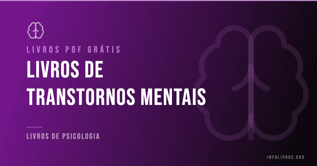 +15 Livros de Transtornos Mentais Grátis! [PDF]