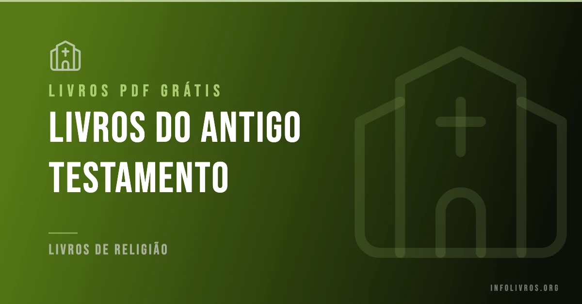 Todos Os Livros do Antigo Testamento Grátis! [PDF]