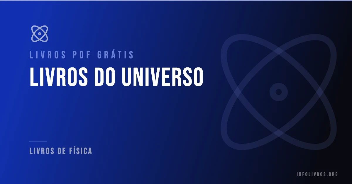 7 Livros Sobre o Universo Grátis! [PDF]