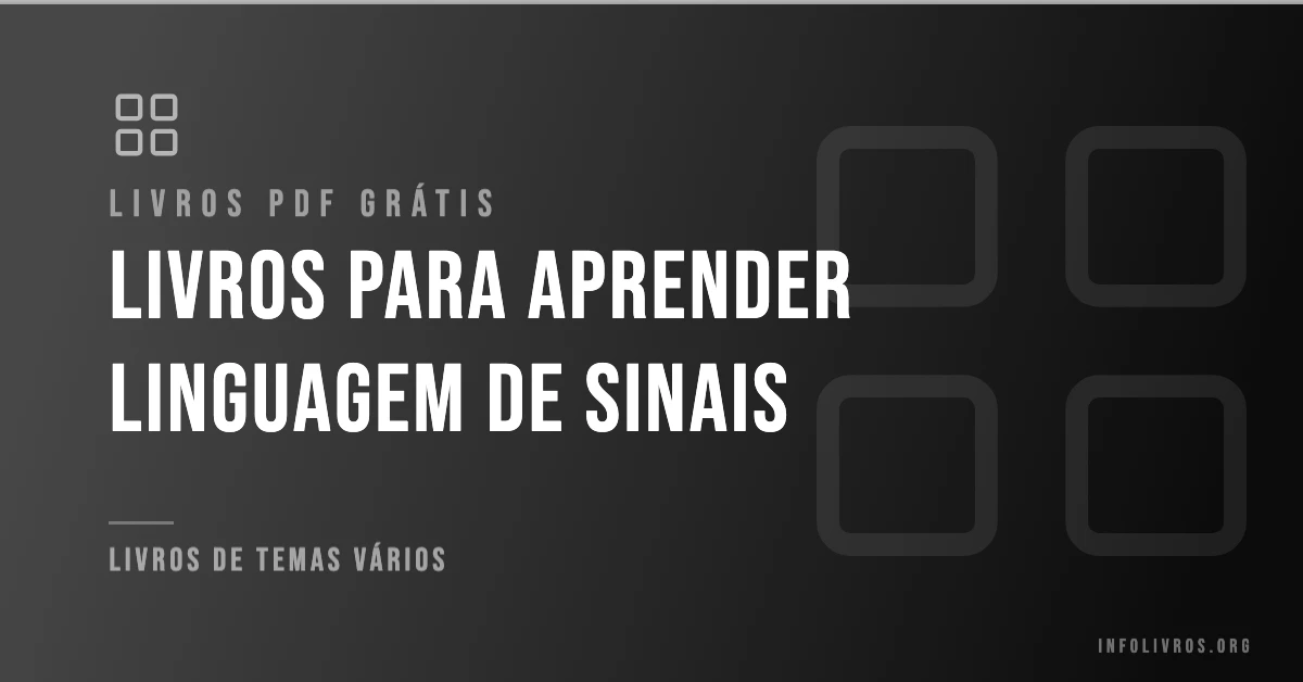 7 Livros para Aprender Linguagem de Sinais Grátis! [PDF]