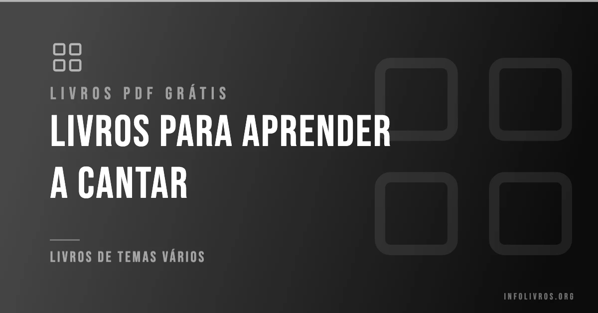 10 Livros para Aprender a Cantar Grátis! [PDF]