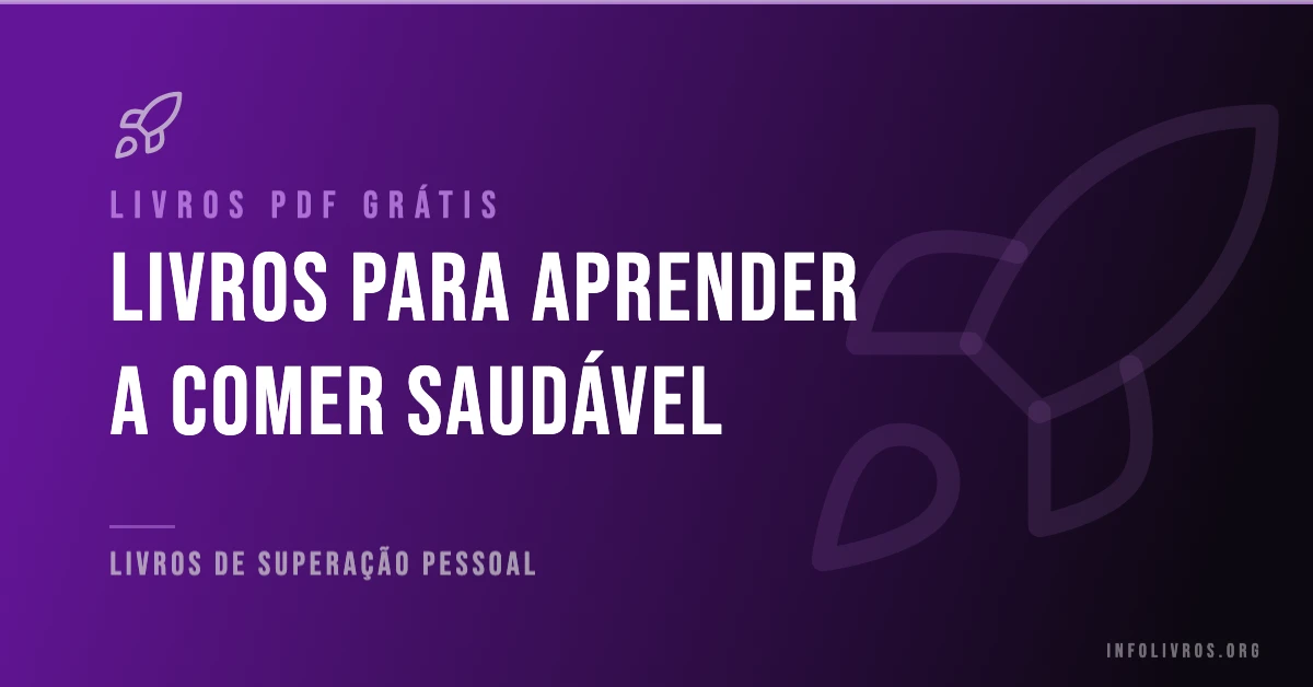 +15 Livros para Aprender a Comer Saudável Grátis! [PDF]