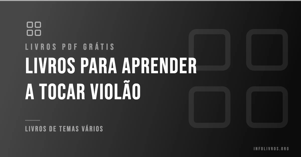 15 Livros para Aprender a Tocar Violão Grátis! [PDF]