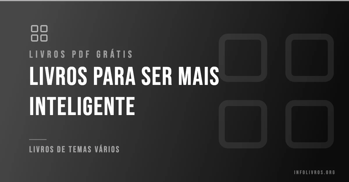 5 Livros e Guias para ser mais Inteligentes Grátis! [PDF]