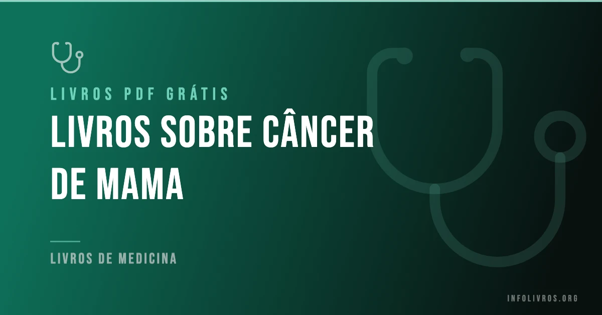 +15 Livros sobre Câncer de Mama Grátis! [PDF]