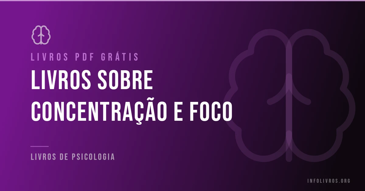 Livros sobre concentração e foco grátis em PDF.