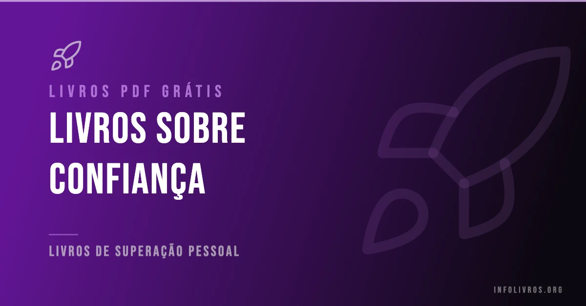 7 Livros sobre Confiança Grátis! [PDF]