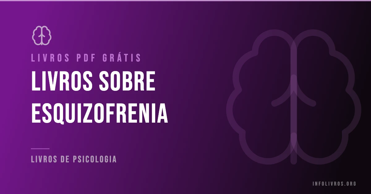 +10 Livros de Esquizofrenia Grátis! [PDF]