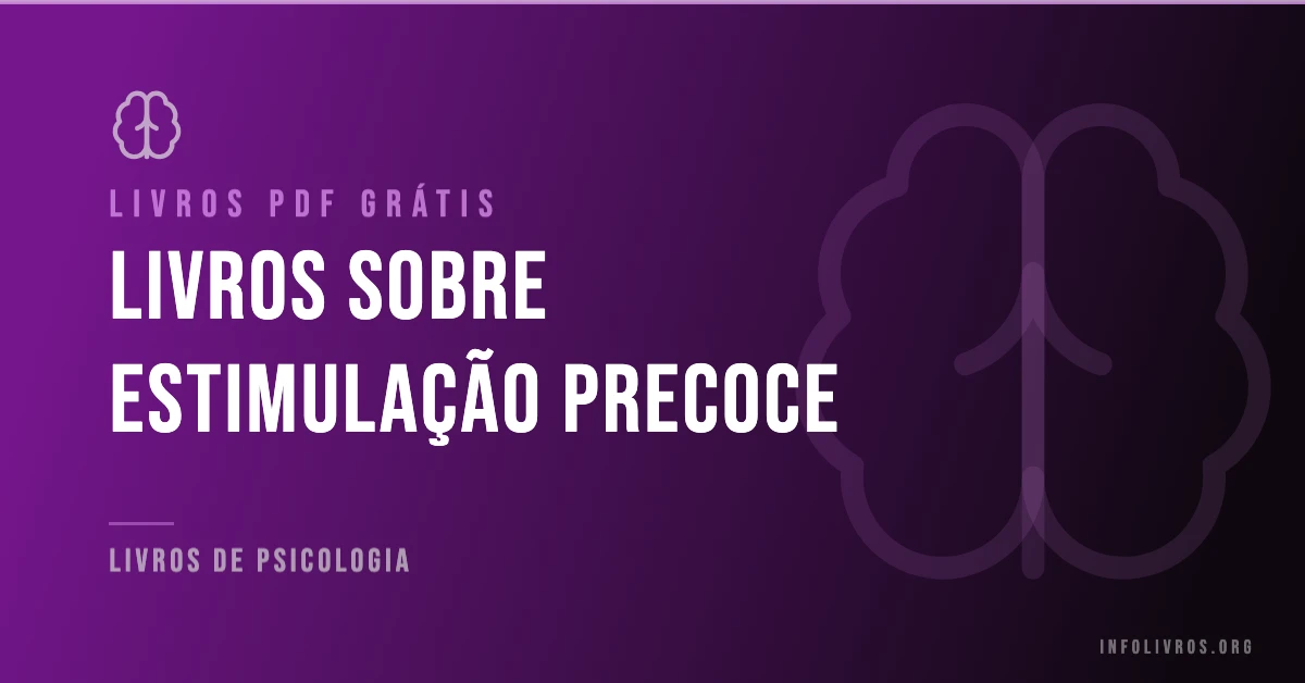 +15 Livros Sobre Estimulação Precoce Grátis! [PDF]