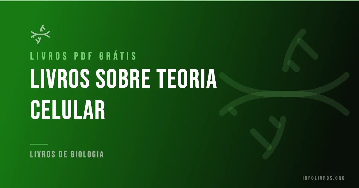 7 Livros sobre Teoria Celular Grátis! [PDF]