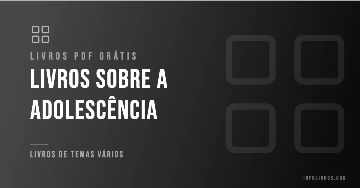 +15 Livros que falam da Adolescência Grátis! [PDF]