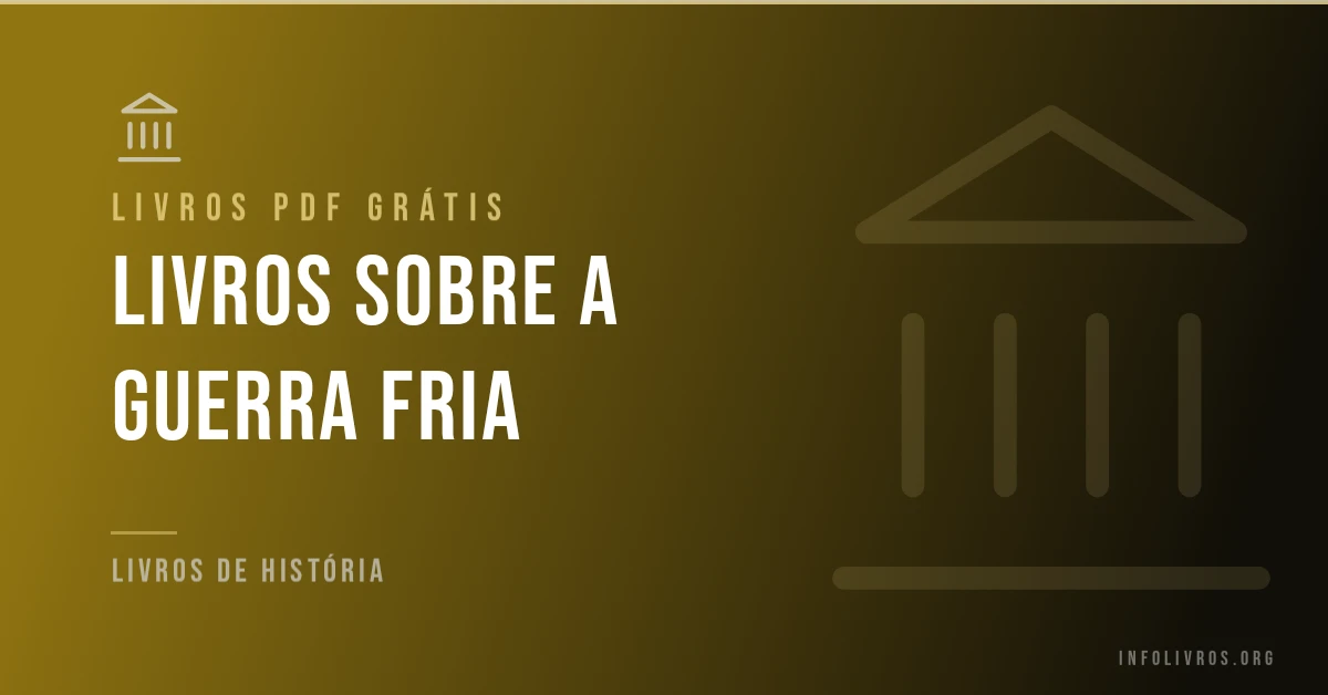 Livros sobre a Guerra Fria grátis em PDF.