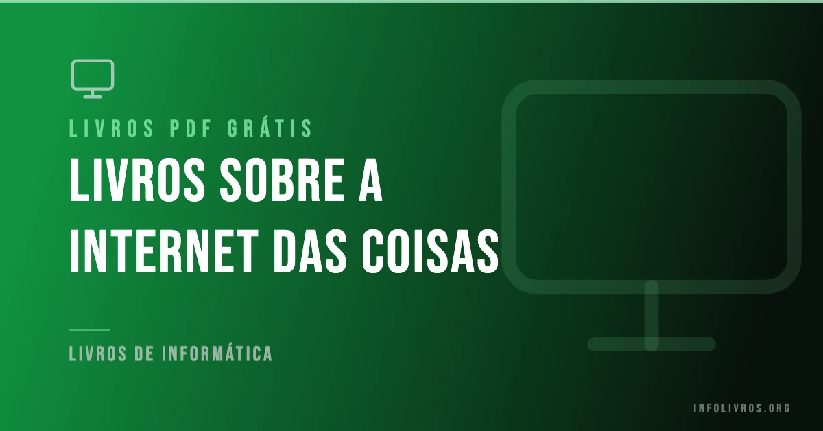 10 Livros sobre a Internet das Coisas Grátis! [PDF]