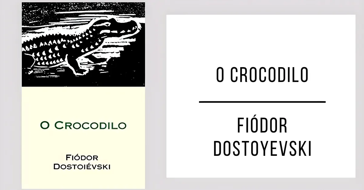 O Crocodilo de Fiódor Dostoiévski