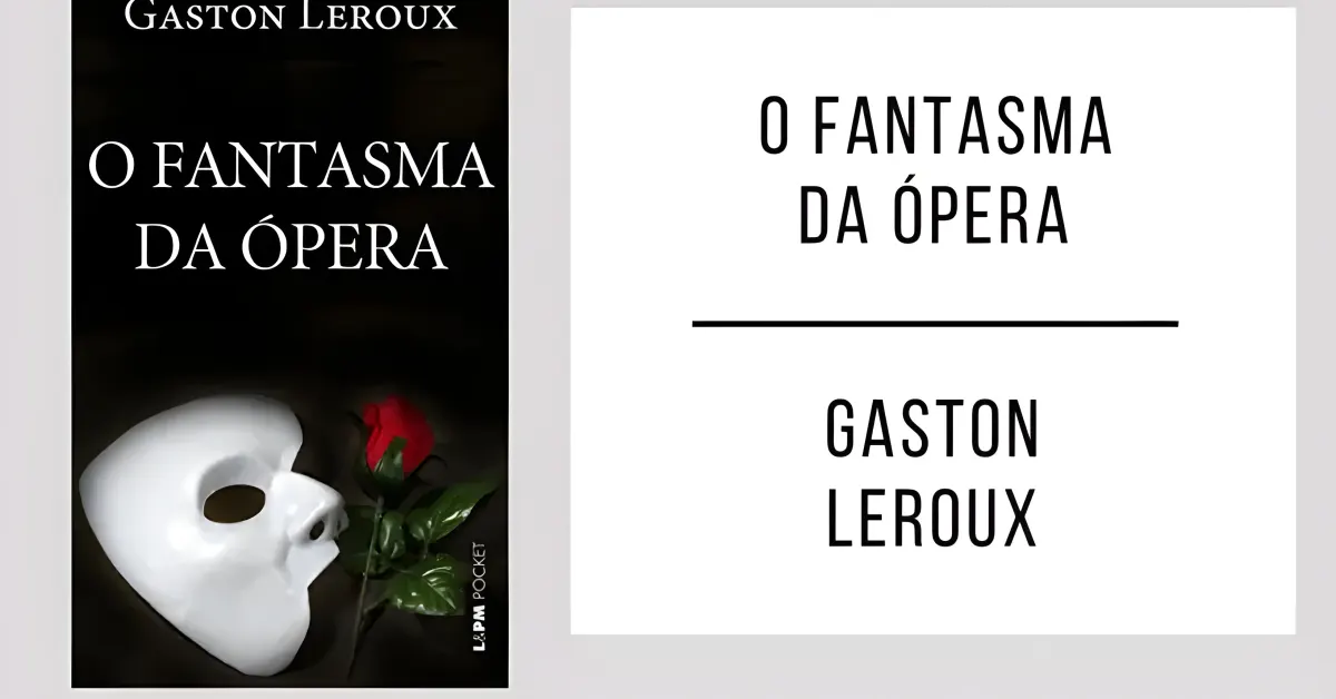 O Fantasma da Ópera de Gaston Leroux