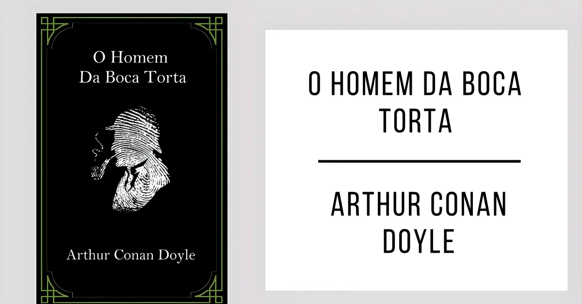 O Homem Da Boca Torta de Arthur Conan Doyle