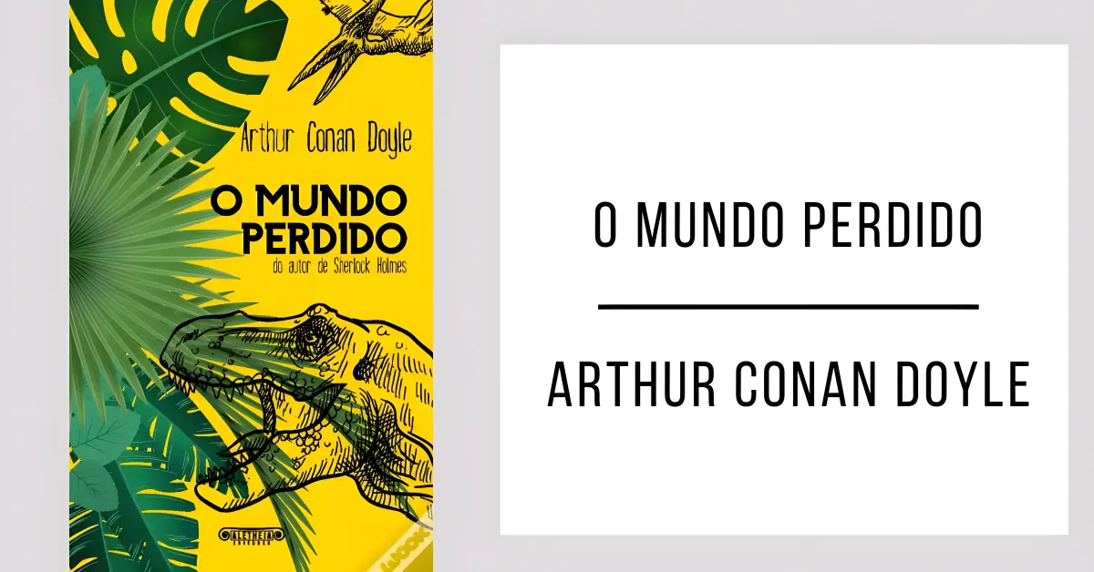 O Mundo Perdido de Arthur Conan Doyle