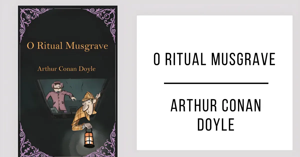 O Ritual Musgrave de Arthur Conan Doyle
