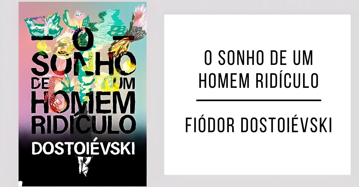 O Sonho de um Homem Ridículo de Fiódor Dostoiévski
