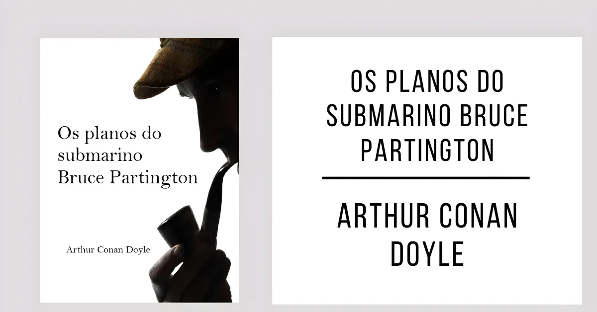 Os planos do submarino Bruce Partington de Arthur Conan Doyle