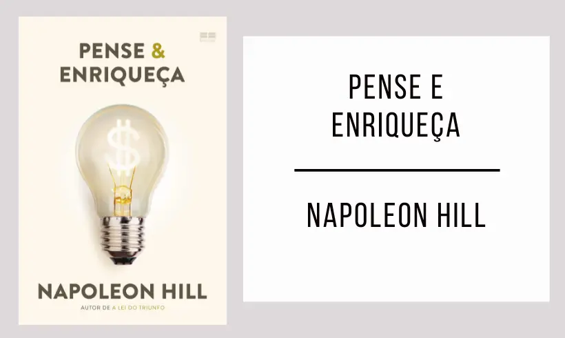 Quem Pensa Enriquece de Napoleon Hill