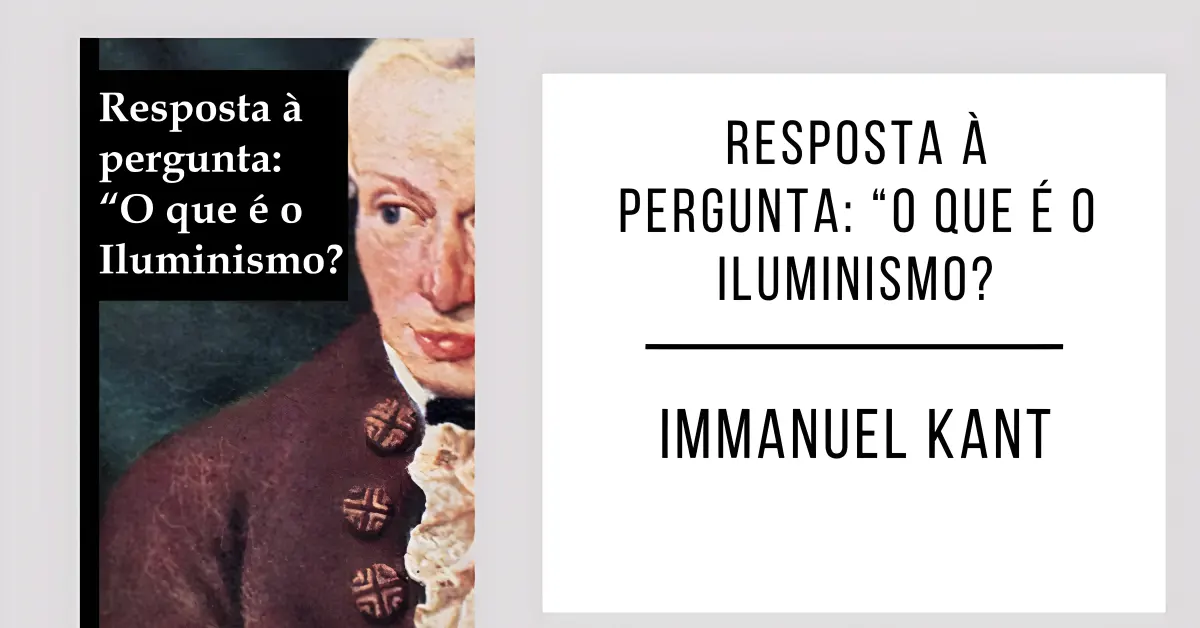 Resposta à pergunta: O que é o Iluminismo? de Immanuel Kant