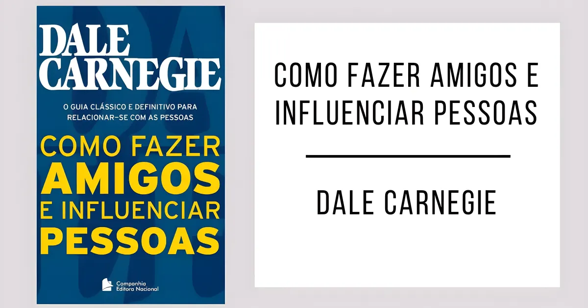 Como fazer amigos e influenciar pessoas de Dale Carnegie