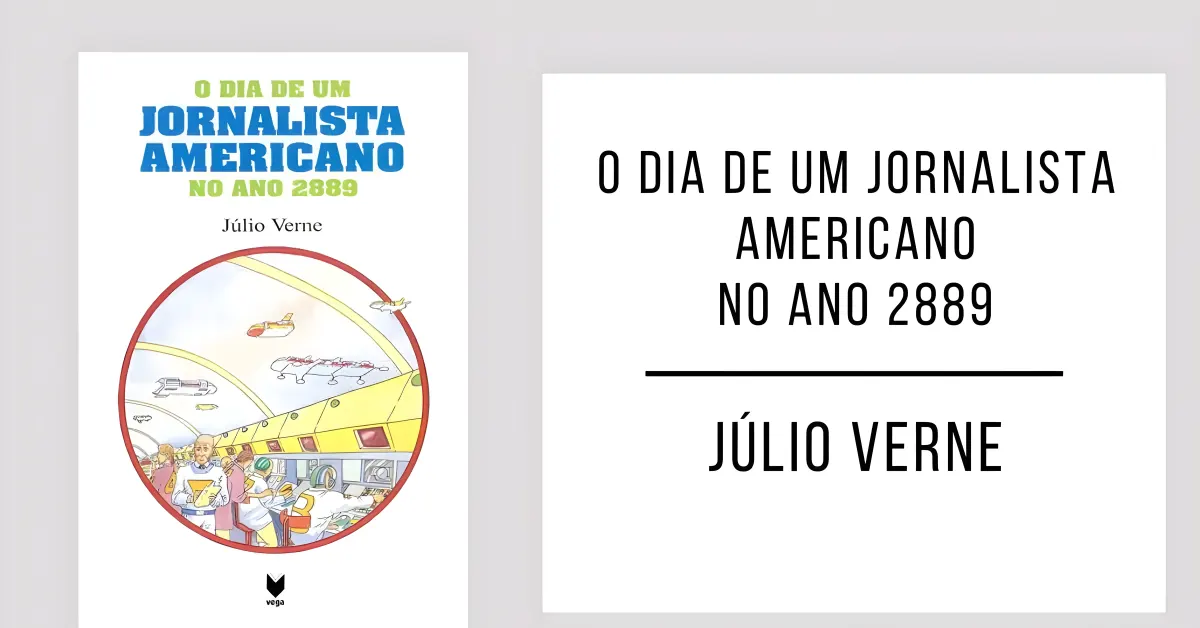 O Dia de um Jornalista Americano no ano 2889 de Júlio Verne