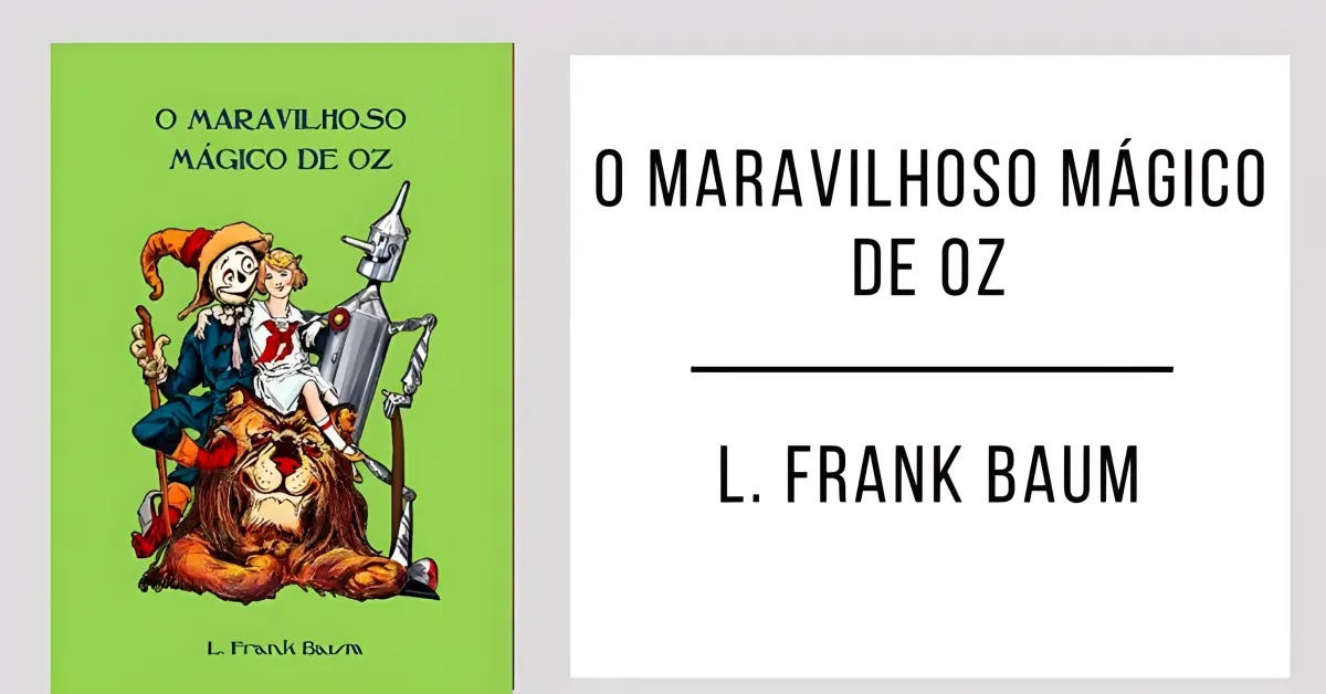 O Maravilhoso Mágico Oz de L. Frank Baum